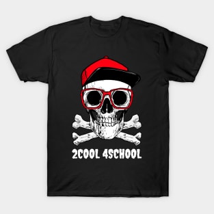 2 Cool 4 School! T-Shirt